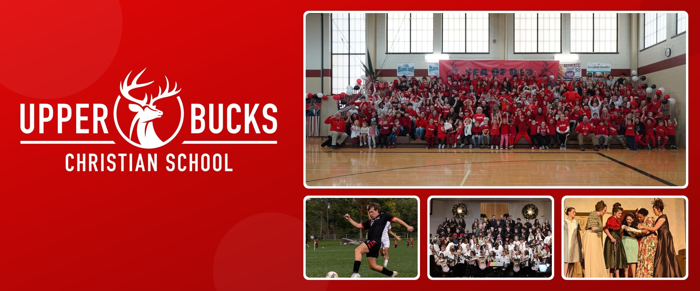 Upper Bucks Christian School logo beside photos of the school in red for a Sea of Red spirit day, a soccer player, the Christmas concert choir and the school play cast